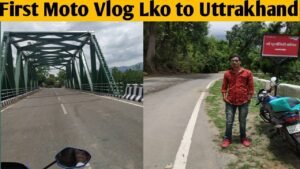 First Moto Vlog: Lucknow to Uttarakhand Road Trip during Pandemic